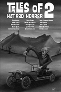 Tales of Hot Rod Horror 2 - Geary, Rick; Ryden, Krk; Ristaino, Andy; Olive, Black; Goldfarp, Andrew; Quinn, David; Devereaux, Devon; Settlow, David;...