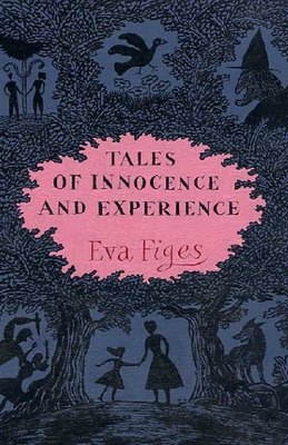 Tales of Innocence and Experience: Grandmothers and Granddaughters: A Very Special Relationship - Figes, Eva