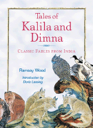 Tales of Kalila and Dimna: Classic Fables from India