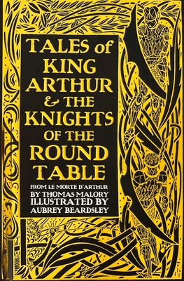 Tales of King Arthur & the Knights of the Round Table - Malory, Thomas, Sir, and Peverley, Sarah (Foreword by)