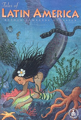 Tales of Latin America - Reece, Paula J (Editor), and Hall, Peg (Retold by), and Sanfilippo, Margaret (Illustrator)