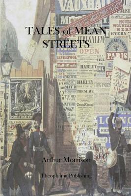 Tales of Mean Streets - Morrison, Arthur