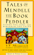 Tales of Mendele the Book Peddler: Fishke the Lame and "Benjamin the Third"