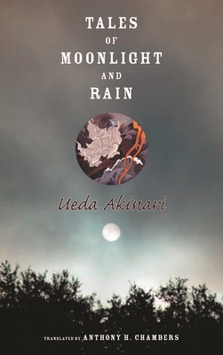 Tales of Moonlight and Rain - Ueda, Akinari, and Chambers, Anthony (Translated by)