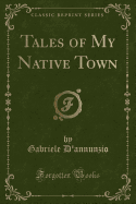 Tales of My Native Town (Classic Reprint)