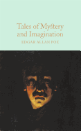 Tales of Mystery and Imagination: A Collection of Edgar Allan Poe's Short Stories