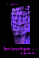 Tales of Mystery and Imagination by Edgar Allen Poe Volume 3: Illustrated by Harry Clarke, Yan Dargent, Arthur Rackham, Gustav Klimt and the Mysterious Other
