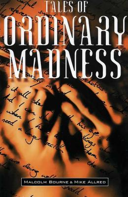 Tales of Ordinary Madness - Bourne, Malcolm