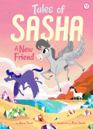 Tales of Sasha 3: A New Friend