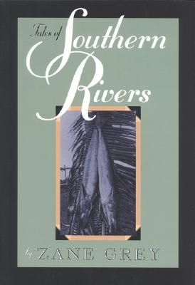 Tales of Southern Rivers - Grey, Zane