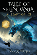 Tales of Splendania: A Heart of Ice