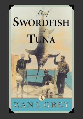 Tales of Swordfish and Tuna - Grey, Zane