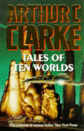 Tales Of Ten Worlds - Clarke, Arthur C., Sir