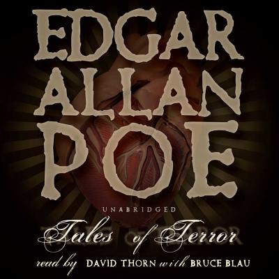 Tales of Terror - Poe, Edgar Allan, and Thorn, David (Read by), and Blau, Bruce (Read by)