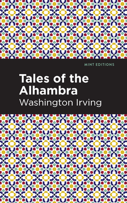 Tales of the Alhambra - Irving, Washington, and Editions, Mint (Contributions by)