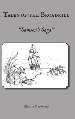 Tales of the Broadkill: Samson's Saga - Fleetwood, Charlie