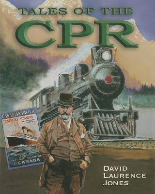 Tales of the CPR - Jones, David Laurence