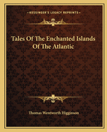Tales Of The Enchanted Islands Of The Atlantic