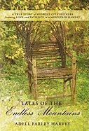 Tales of the Endless Mountains: A True Story of Midwest City Slickers Learning Love and Patience in a Mountain Hamlet