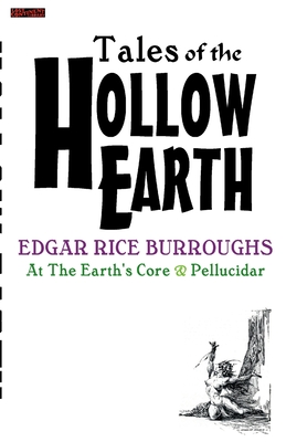 TALES Of The HOLLOW EARTH: The Edgar Rice Burroughs Edition - Burroughs, Edgar Rice, and Bosley, Walter (Selected by)