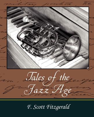 Tales of the Jazz Age - F Scott Fitzgerald, Scott Fitzgerald