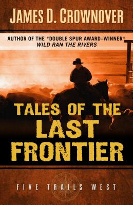 Tales of the Last Frontier - Crownover, James D