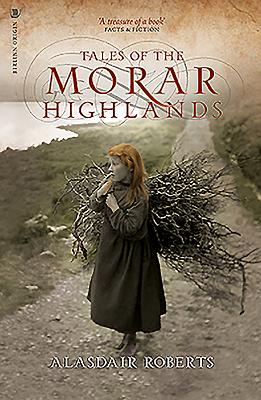 Tales of the Morar Highlands - Roberts, Alasdair, and Donaldson, M E M (Photographer)