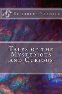 Tales of the Mysterious and Curious