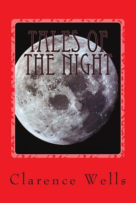 Tales of the Night: A Modern Vampire Story - Wells, Clarence Edward