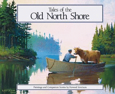 Tales of the Old North Shore: Paintings and Companion Stories