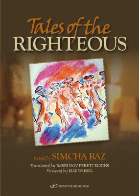 Tales of the Righteous - Raz, Simcha, and Elkins, Dov Peretz, Rabbi