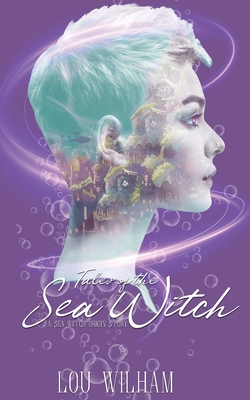 Tales of the Sea Witch - Wilham, Lou