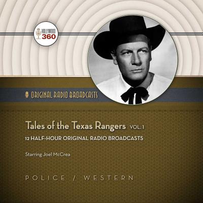 Tales of the Texas Rangers, Vol. 1 - Hollywood 360, and Nbc Radio, and McCrea, Joel (Read by)