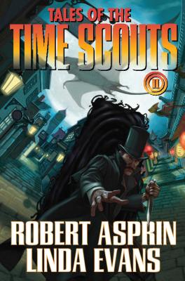 Tales of the Time Scouts 2, Volume 2 - Asprin, Robert, and Evans, Linda