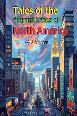 Tales of the Vibrant Cities of North America - Sharr, MD