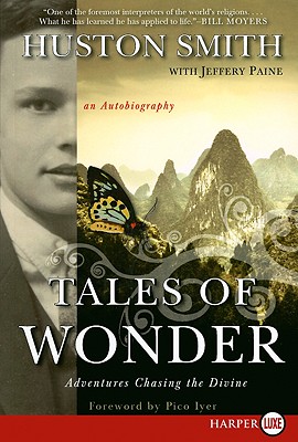 Tales of Wonder: Adventures Chasing the Divine, an Autobiography - Smith, Huston