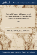 Tales of Wonder, of Humour and of Sentiment; Original and Translated by Anne and Annabella Plumptre; VOL. II