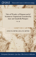 Tales of Wonder, of Humour and of Sentiment; Original and Translated by Anne and Annabella Plumptre; VOL. III