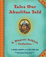 Tales Our Abuelitas Told: A Hispanic Folktale Collection