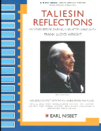 Taliesin Reflections: My Years Before, During, and After Living with Frank Lloyd Wright and Various Contacts with Other People and Places