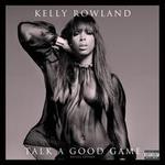 Talk a Good Game - Kelly Rowland