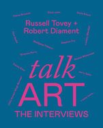 Talk Art The Interviews: Conversations on art, life and everything from the cult podcast