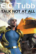 Talk Not at All: Classic Science Fiction Stories