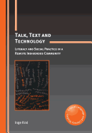 Talk, Text and Technology: Literacy and Social Practice in a Remote Indigenous Community