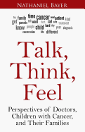 Talk, Think, Feel: Perspectives of Doctors, Children with Cancer, and Their Families