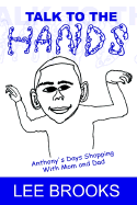 Talk to the Hands: Anthony's Days Shopping with Mom and Dad