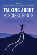 Talking About Adolescence: Book 1: Anxiety, Depression, and Adolescent Mental Health