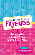 Talking about Friends: Real-Life Advice from Girls Like You
