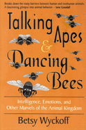 Talking Apes and Dancing Bees