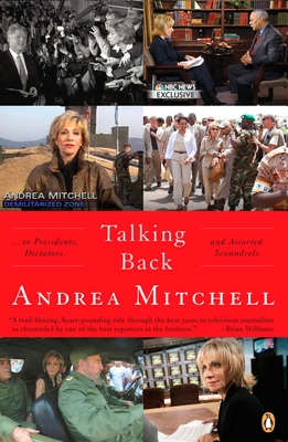 Talking Back: . . . to Presidents, Dictators, and Assorted Scoundrels - Mitchell, Andrea